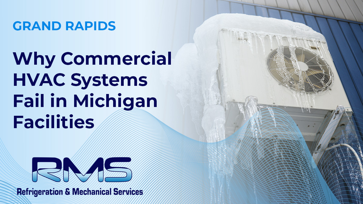 Why Commercial HVAC Systems Fail in Michigan Facilities